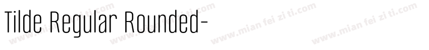 Tilde Regular Rounded字体转换